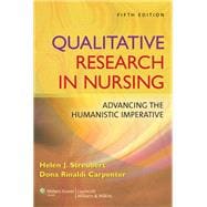Qualitative Research in Nursing : Advancing the Humanistic I..., 9780781796002