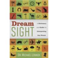 Dream Sight: A Dictionary and Guide for Interpreting Any Dre..., 9780738726021