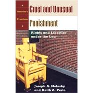 Cruel and Unusual Punishment: Rights and Liberties Under the