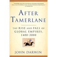 After Tamerlane : The Rise and Fall of Global Empires, 1400-..., 9781596916029
