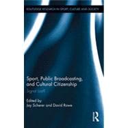Sport, Public Broadcasting, and Cultural Citizenship : Signa..., 9780415886031