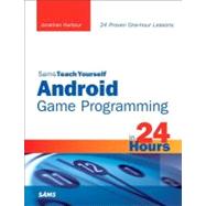 Sams Teach Yourself Android Game Programming in 24 Hours, 9780672336041