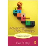 Advanced Play Therapy: Essential Conditions, Knowledge, and ..., 9780415886048