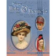Vintage Hats & Bonnets 1770 to 1970: Identification & Values, 9781574326048