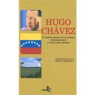 Hugo Chavez: El destino superior de los pueblos latinoameric..., 9788496806054