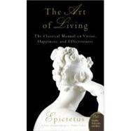 The Art of Living: The Classical Mannual on Virtue, Happines..., 9780061286056