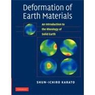 Deformation of Earth Materials : An Introduction to the Rheo..., 9781107406056