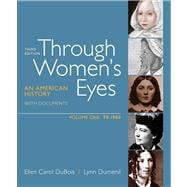 Through Women's Eyes, Volume 1: To 1900 An American History ..., 9780312676063