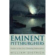 Eminent Pittsburghers : Profiles of the City's Founding Indu..., 9781589796072
