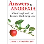 Answers to Anorexia : A New Breakthrough Nutritional Treatme..., 9781934716076