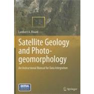 Satellite Geology and Photogeomorphology : An Instructional ..., 9783642206078