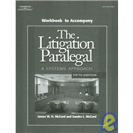 Litigation Paralegal: A Systems Approach-Student Workbook 5E,9781418016081 Litigation Paralegal: A Systems Approach-Student Workbook 5E,9781418016081