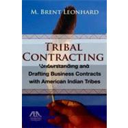 Tribal Contracting: Understanding and Drafting Business Cont..., 9781604426083