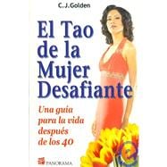 El Tao De La Mujer Desafiante/ the Tao of the Defiant Women, 9789683816085