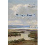 Suisun Marsh: Ecological History and Possible Futures,9780520276086 Suisun Marsh: Ecological History and Possible Futures,9780520276086