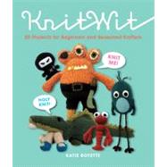 Knitwit: 20 Fun Projects for Beginners and Seasoned Knitters, 9781416206088