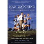 The Man Watching Anson Dorrance and the University of North Carolina Women's Soccer Dynasty,9780312616090 The Man Watching Anson Dorrance and the University of North Carolina Women's Soccer Dynasty,9780312616090