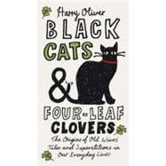 Black Cats and Four-Leaf Clovers : The Origins of Old Wives'..., 9780399536090