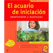 El Acuario De Iniciacion/ The Initiation Aquarium: Apasionan..., 9788425516092
