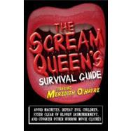 The Scream Queen's Survival Guide: Avoid Machetes, Defeat Ev..., 9781440506093