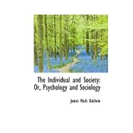 The Individual and Society: Or, Psychology and Sociology, 9781103826094