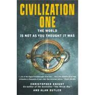 Civilization One : The World Is Not as You Thought It Was, 9781907486098