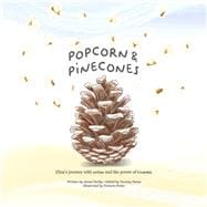 ISBN 9798350986099 product image for Popcorn & Pinecones Eliza's journey with autism and the power of kindness. | upcitemdb.com