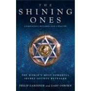 The Shining Ones The World's Most Powerful Secret Society Re..., 9781907486104