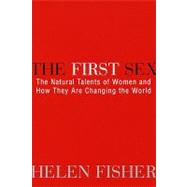 The First Sex: The Natural Talents of Women and How They Are..., 9780307766113