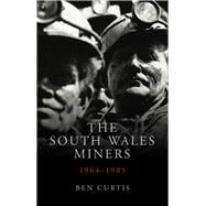 South Wales Miners: 1964-1985,9780708326114 South Wales Miners: 1964-1985,9780708326114