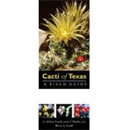 Cacti of Texas : A Field Guide: with Emphasis on the Trans-P..., 9780896726116
