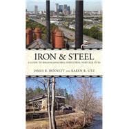 Iron and Steel : A Driving Guide to the Birmingham Area Indu..., 9780817356118
