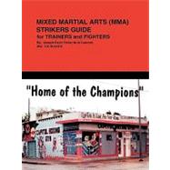 Mixed Martial Arts Mma Striker's Guide for Trainer's and Fig..., 9781449096120