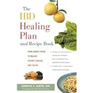 The IBD Healing Plan and Recipe Book Using Whole Foods to Re..., 9780897936125