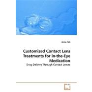 Customized Contact Lens Treatments for In-the-eye Medication, 9783639156126