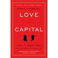 Love and Capital : Karl and Jenny Marx and the Birth of a Re..., 9780316066129