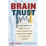 Brain Trust : 93 Top Scientists Reveal Lab-Tested Secrets to..., 9780307886132