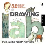 Drawing Lab for Mixed-Media Artists : 52 Creative Exercises ..., 9781592536139