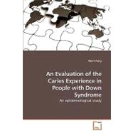 An Evaluation of the Caries Experience in People With Down S..., 9783639196139