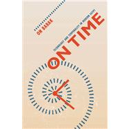 On Time: Technology and Temporality in Modern Egypt,9780520276147 On Time: Technology and Temporality in Modern Egypt,9780520276147