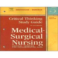 Critical Thinking Study Guide for Medical-Surgical Nursing; Critical Thinking for Collaborative Care,9780721606149 Critical Thinking Study Guide for Medical-Surgical Nursing; Critical Thinking for Collaborative Care,9780721606149