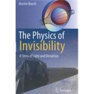 The Physics of Invisbility: A Story of Light and Deception, 9781461406150