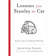 Lessons from Stanley the Cat : Nine Lives of Everyday Wisdom, 9780399536151