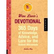 Wine Lover's Devotional : 365 Days of Knowledge, Advice, and..., 9781592536160