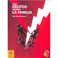 Los delitos contra la familia/ Crimes against the Family, 9789707016163