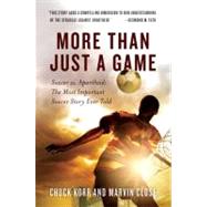 More Than Just a Game : Soccer vs. Apartheid: the Most Impor..., 9780312596170