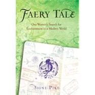 Faery Tale : One Woman's Search for Enchantment in a Modern ..., 9780399536175