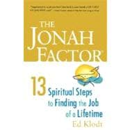 The Jonah Factor: 13 Spiritual Steps to Finding the Job of a..., 9780806656175