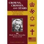 Crowns, Crosses, and Stars : My Youth in Prussia, Surviving ..., 9781557536181