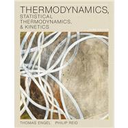 Thermodynamics, Statistical Thermodynamics, and Kinetics, 9780321766182